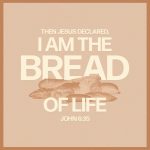 JESUS IS THE BREAD OF LIFE