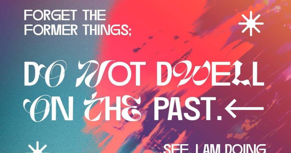 FORGET AND PRESS FORWARD